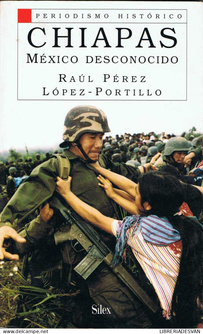 Chiapas. México Desconocido - Raúl Pérez López-Portillo - Geschiedenis & Kunst