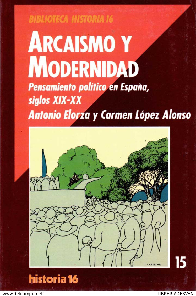 Arcaismo Y Modernidad - Antonio Elorza Y Carmen López Alonso - Historia Y Arte