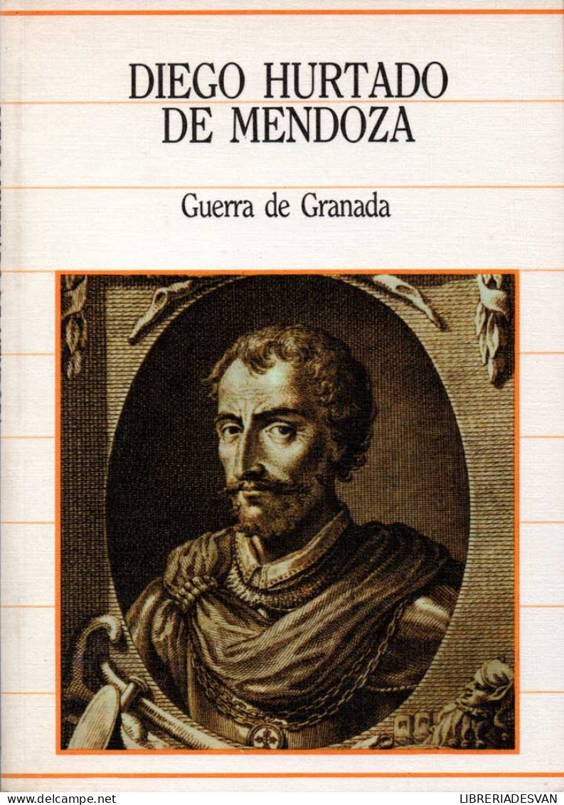 Guerra De Granada - Diego Hurtado De Mendoza - Geschiedenis & Kunst