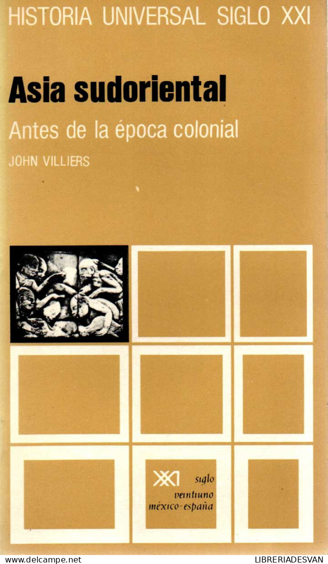 Asia Sudoriental. Antes De La época Colonial - John Villiers - Geschiedenis & Kunst