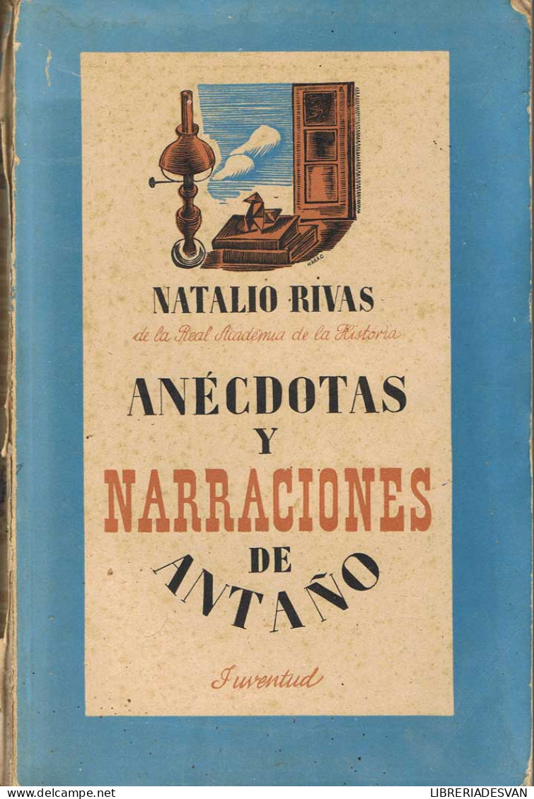 Anécdotas Y Narraciones De Antaño - Natalio Rivas Santiago - History & Arts