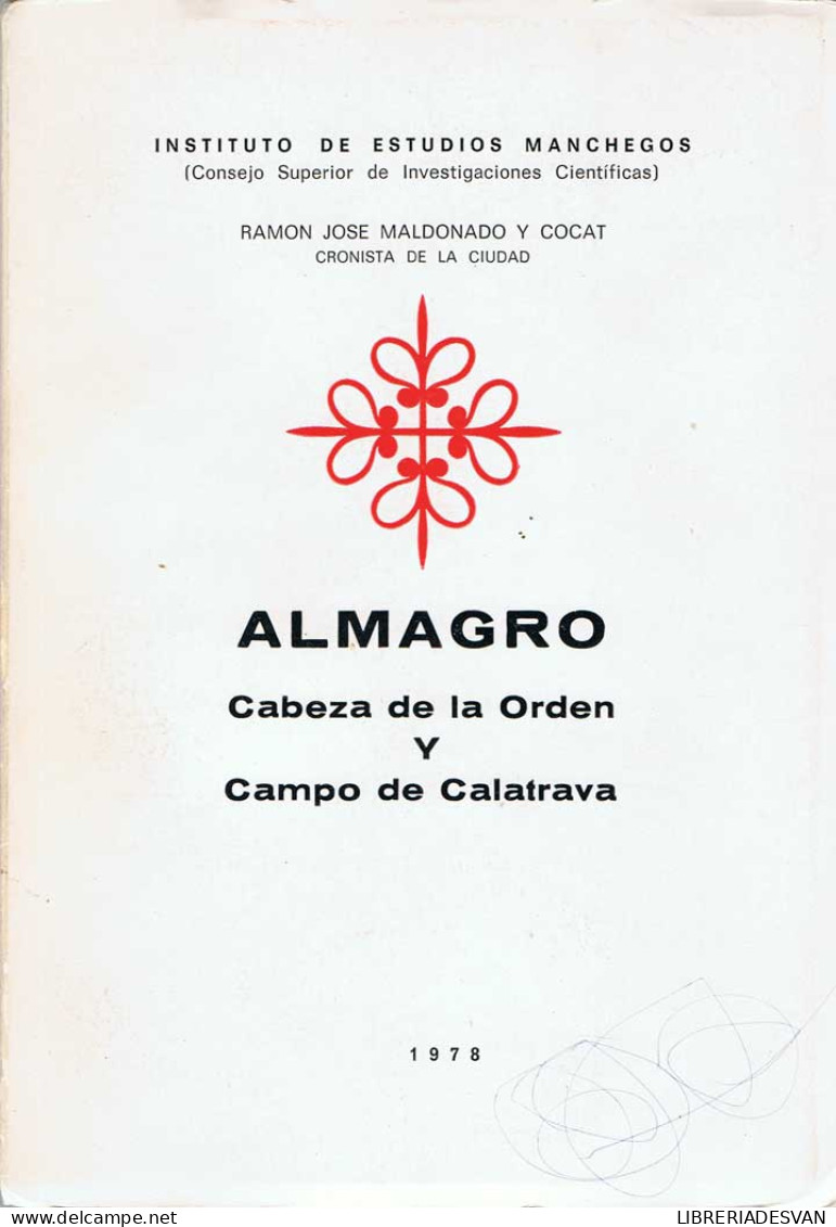 Almagro. Cabeza De La Orden Y Campo De Calatrava - Ramón José Maldonado Y Cocat - History & Arts