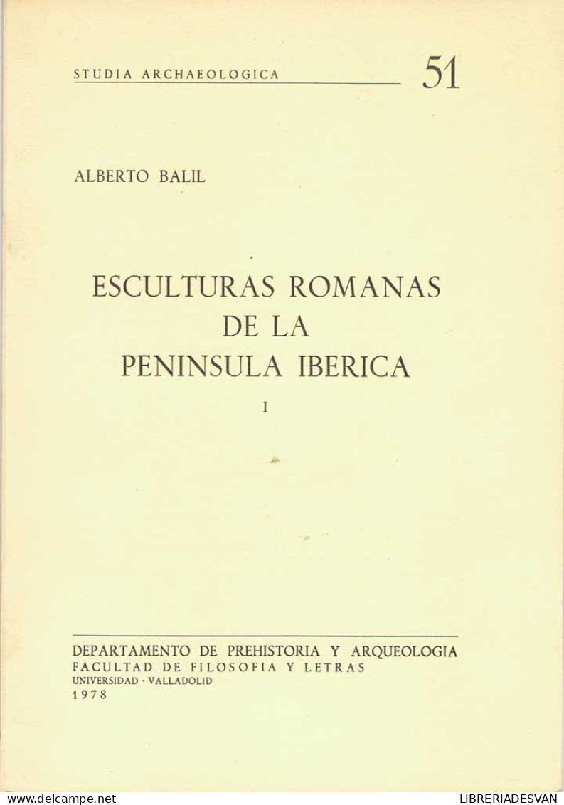 Studia Archaeologica 51. Esculturas Romanas De La Península Ibérica I - Alberto Balil - Geschiedenis & Kunst