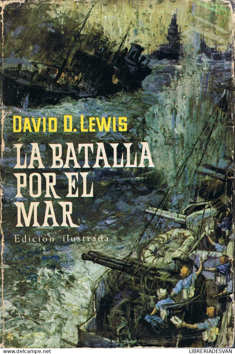 La Batalla Por El Mar - David D. Lewis - Histoire Et Art