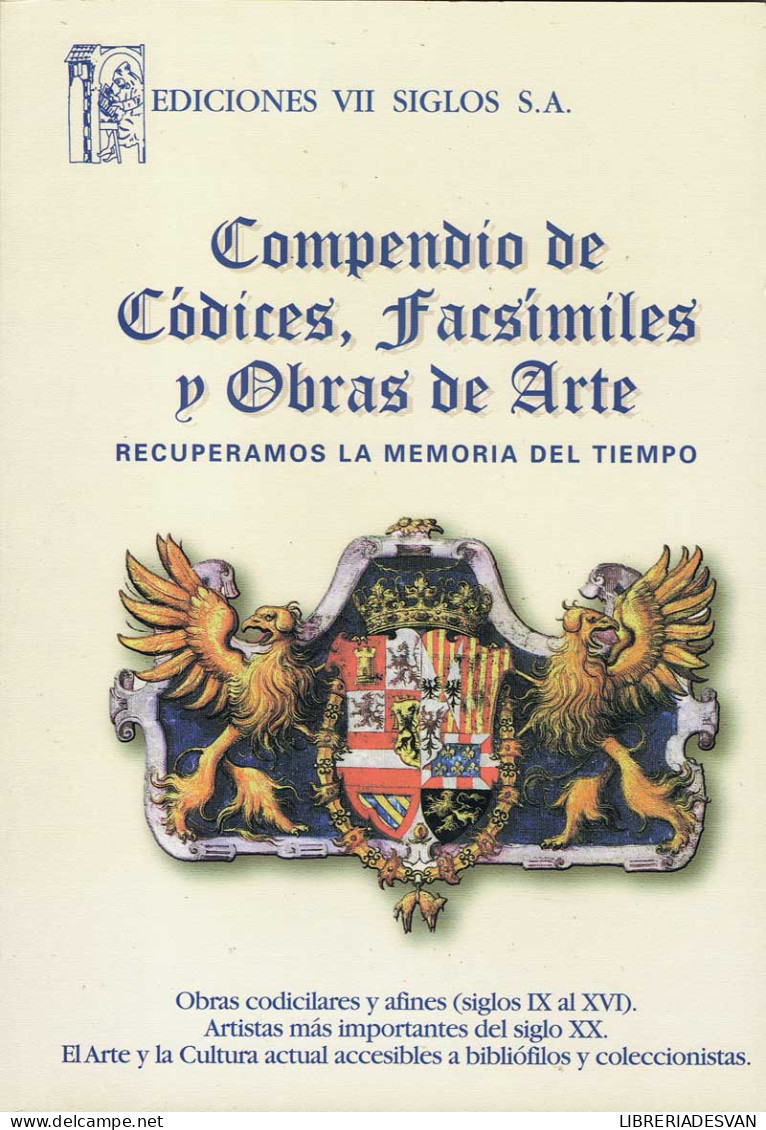 Compendio De Códices, Facsímiles Y Obras De Arte. Recuperamos La Memoria Del Tiempo - Geschiedenis & Kunst