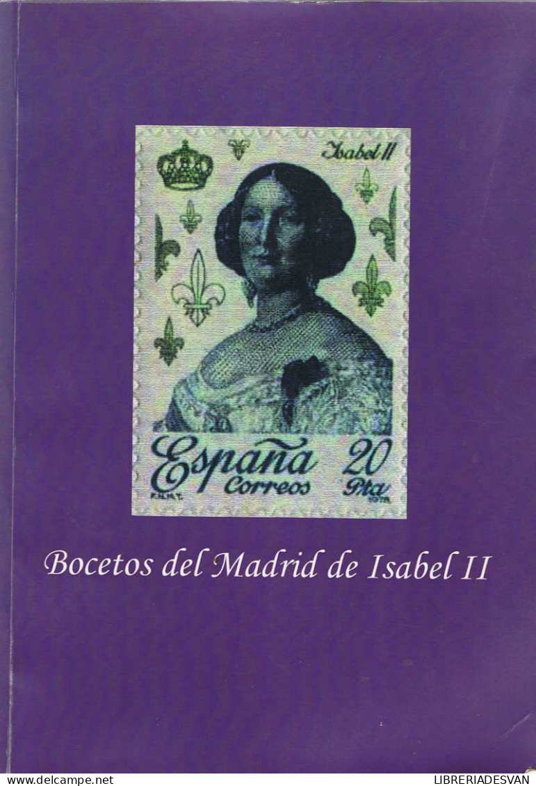 Bocetos Del Madrid De Isabel II (según Relato Anónimo De La época) - Olga Mendoza Antúnez (traductora) - Histoire Et Art