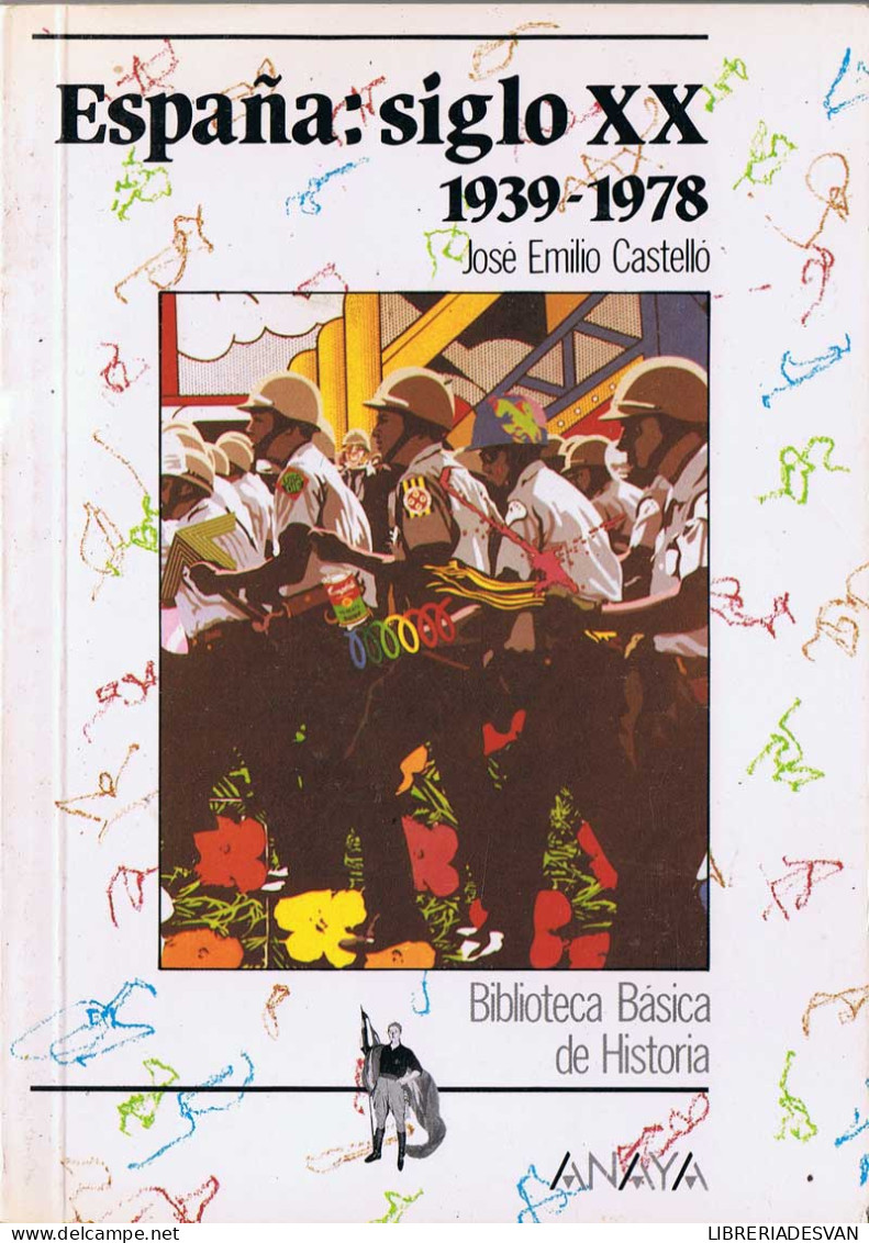 España: Siglo XX (1939-1978) - José Emilio Castelló - Historia Y Arte