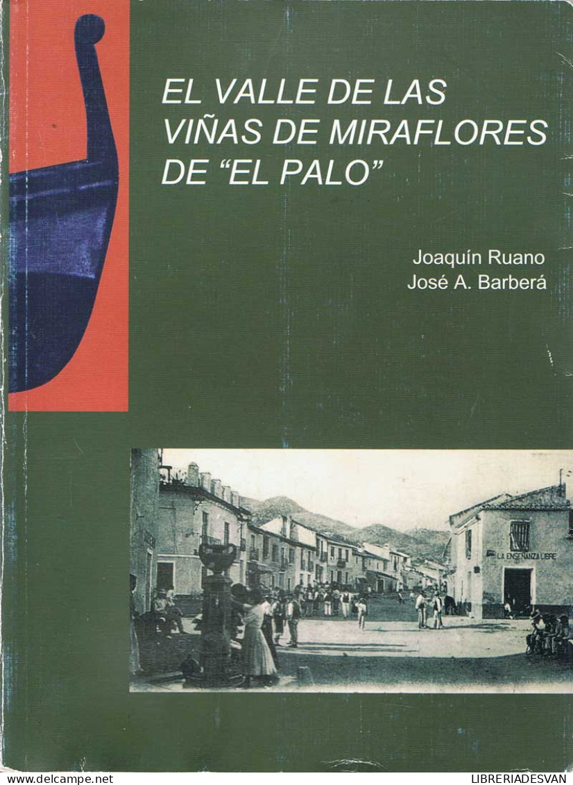 El Valle De Las Viñas De Miraflores De El Palo - Joaquín Ruano Y José A. Barberá - History & Arts