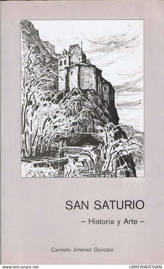 San Saturio. Patrón De Soria. Historia Y Arte - Carmelo Jiménez Gonzalo - Historia Y Arte