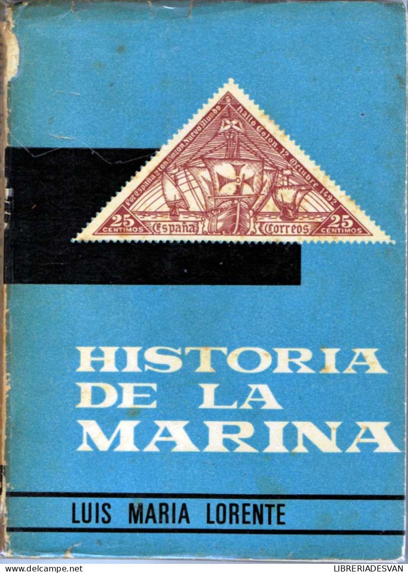 Historia De La Marina En Los Sellos - Luis María Lorente - History & Arts