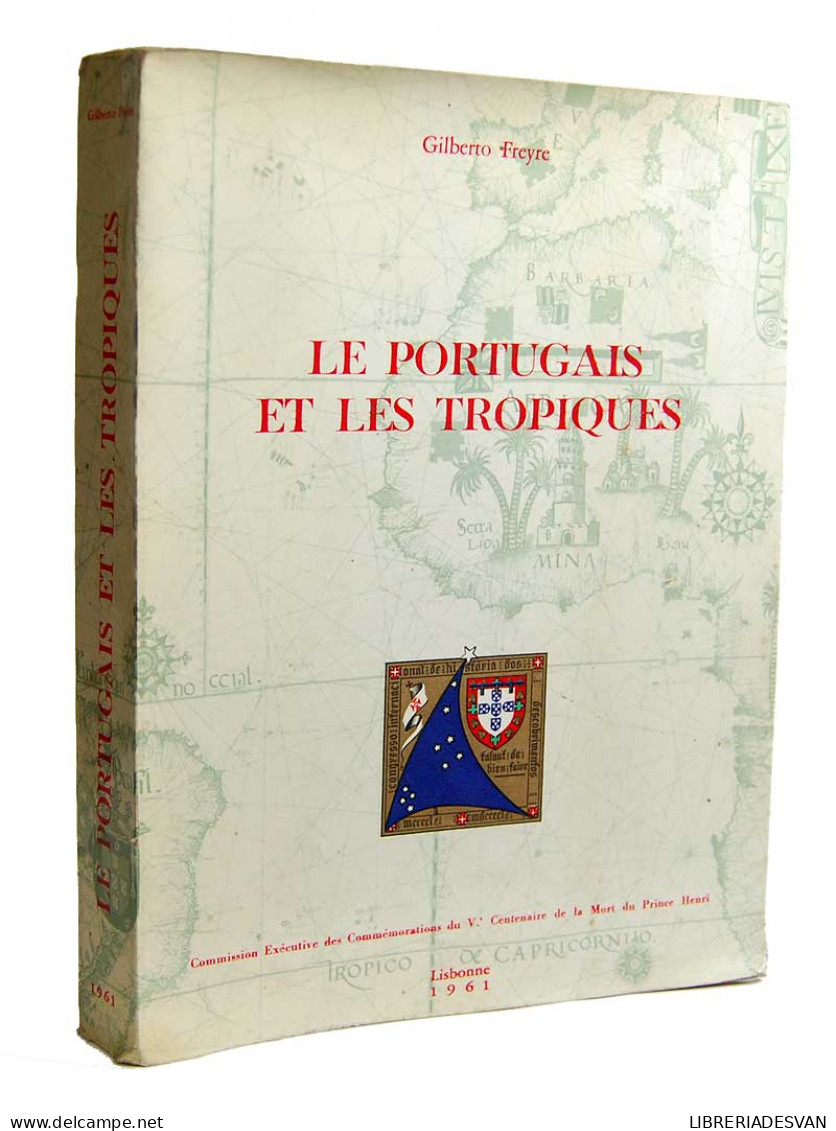 Le Portugais Et Les Tropiques - Gilberto Freyre - Historia Y Arte