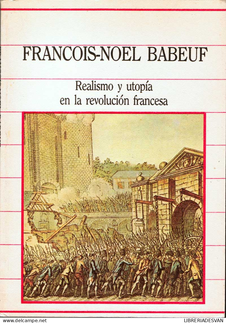 Realismo Y Utopía En La Revolución Francesa - Francois-Noel Babeuf - Geschiedenis & Kunst