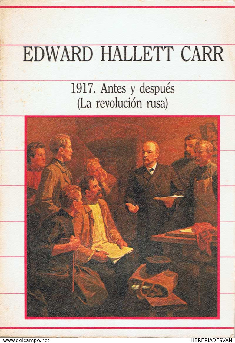 1917. Antes Y Después (La Revolución Rusa) - Edward Hallett Carr - History & Arts