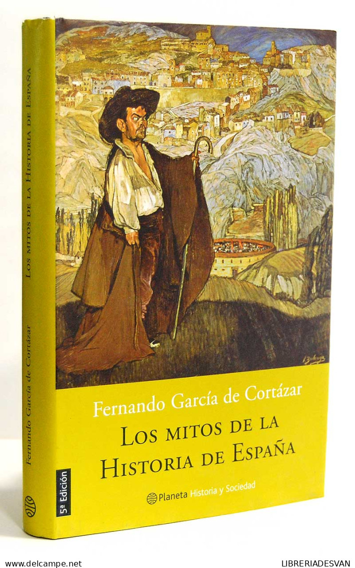 Los Mitos De La Historia De España - Fernando García De Cortázar - History & Arts
