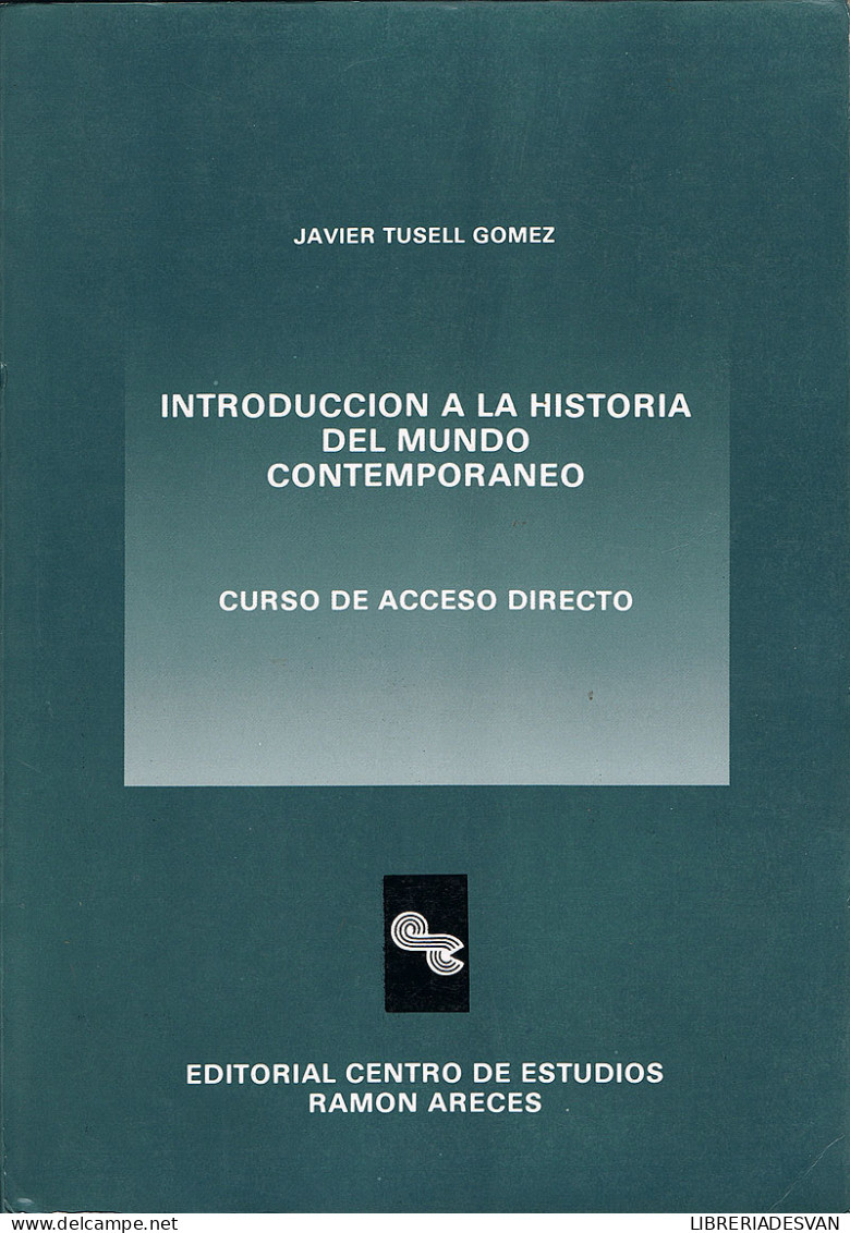 Introducción A La Historia Del Mundo Contemporáneo - Javier Tusell Gómez - Histoire Et Art