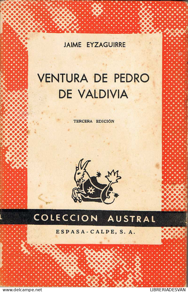 Ventura De Pedro De Valdivia - Jaime Eyzaguirre - Histoire Et Art