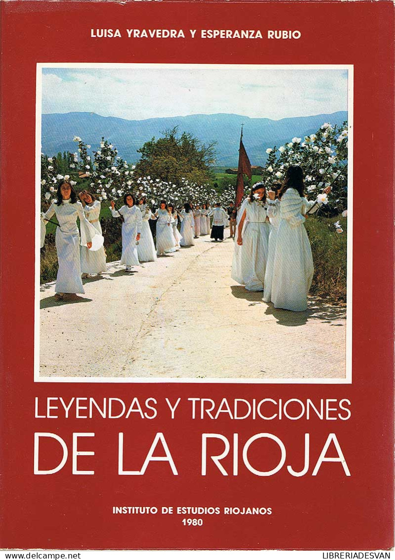 Leyendas Y Tradiciones De La Rioja - Luisa Yravedra Y Esperanza Rubio - Historia Y Arte