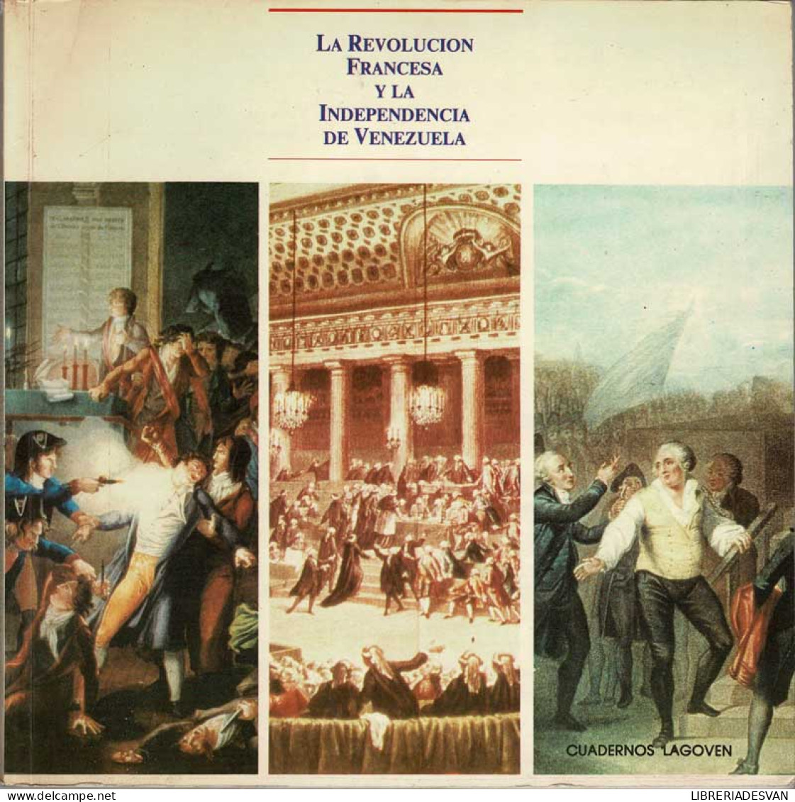La Revolución Francesa Y La Independencia De Venezuela - Juan Uslar Pietri - Storia E Arte