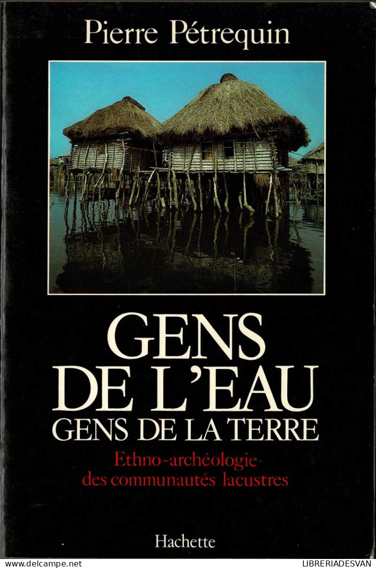 Gens De L'Eau, Gens De La Terre - Pierre Pétrequin - Geschiedenis & Kunst