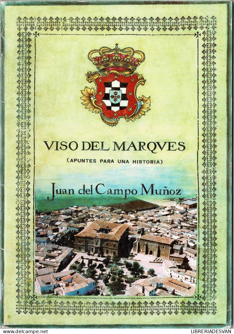 Viso Del Marqués (Apuntes Para Una Historia) - Juan Del Campo Muñoz - Histoire Et Art