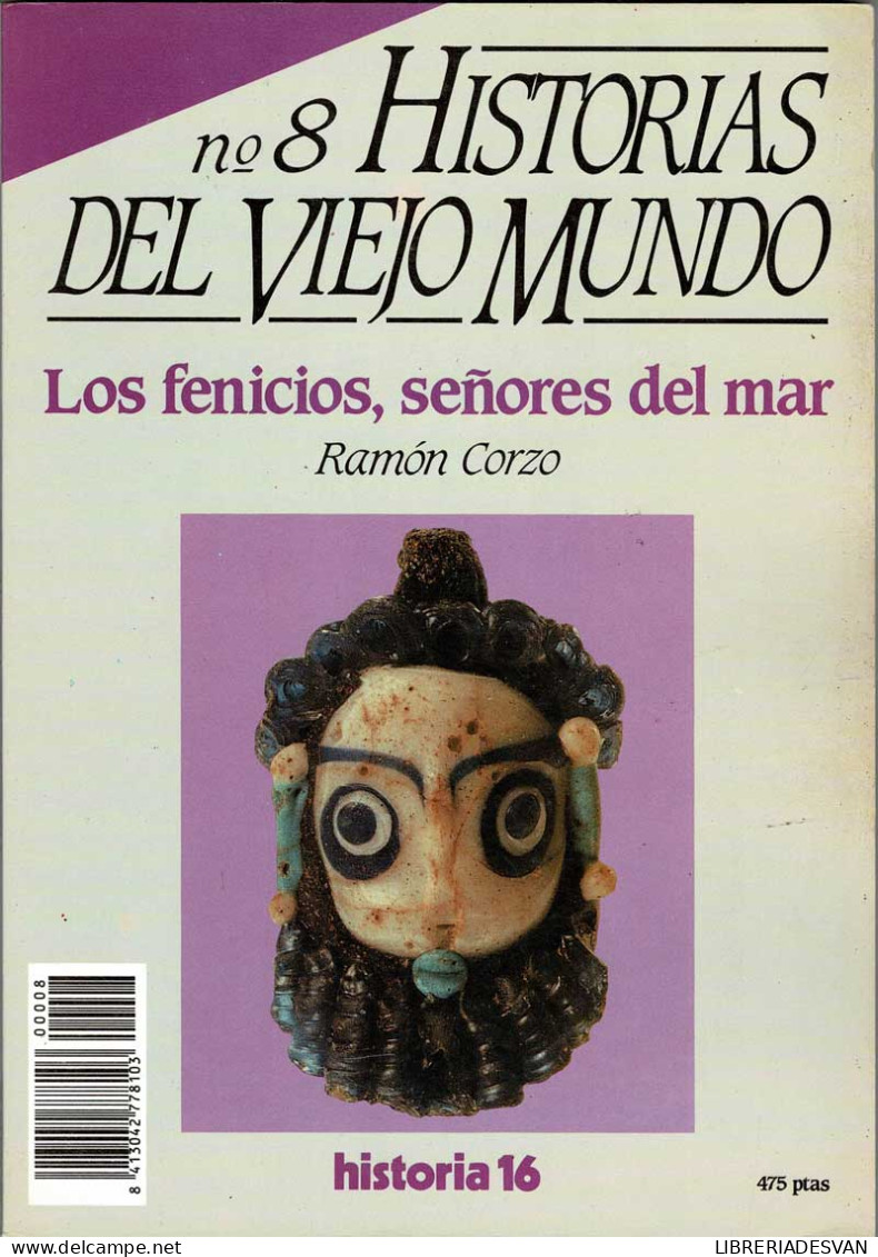 Historias Del Viejo Mundo No. 8. Los Fenicios, Señores Del Mar - Ramón Corzo - Historia Y Arte