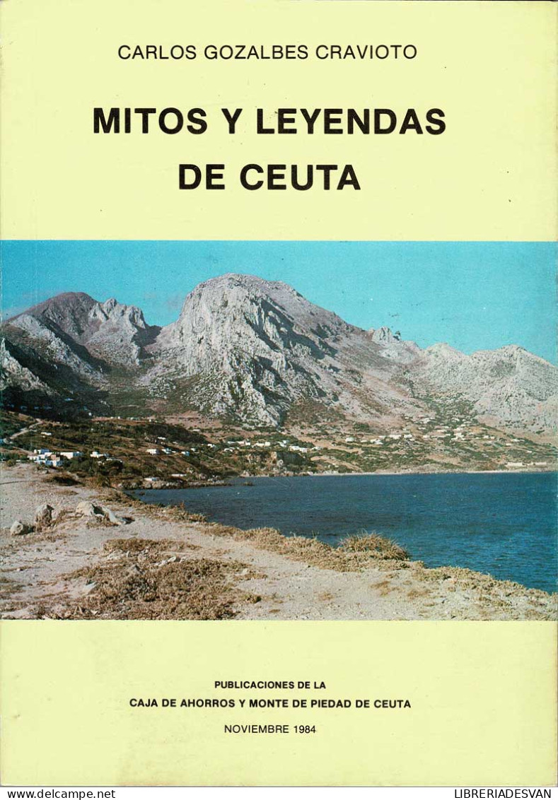 Mitos Y Leyendas De Ceuta - Carlos Gozalbes Cravioto - Historia Y Arte