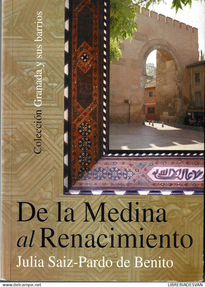 De La Medina Al Renacimiento - Julia Saiz-Pardo De Benito - Historia Y Arte