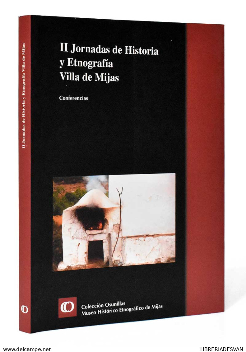 II Jornadas De Historia Y Etnografía Villa De Mijas. Conferencias - AA.VV. - Storia E Arte