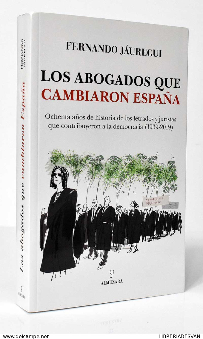 Los Abogados Que Cambiaron España - Fernando Jáuregui - Historia Y Arte
