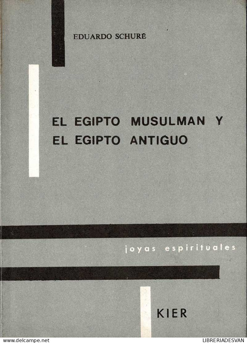 El Egipto Musulmán Y El Egipto Antiguo - Eduardo Schuré - Geschiedenis & Kunst