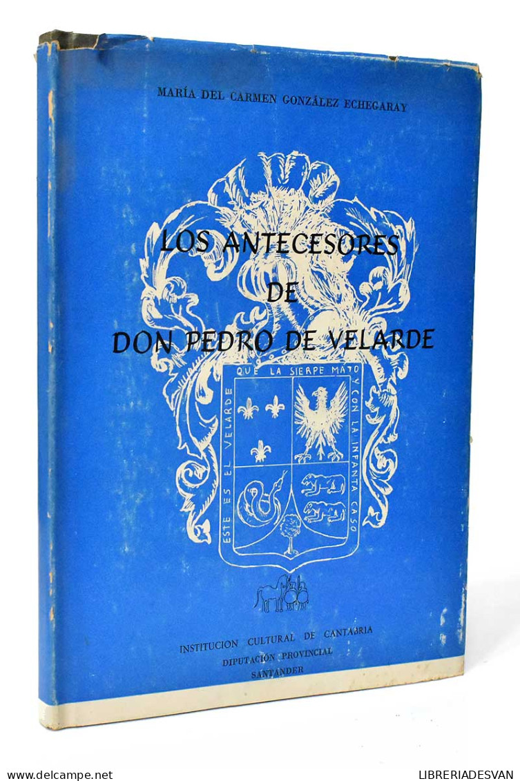 Los Antecesores De Don Pedro De Velarde - María Del Carmen González Echegaray - Histoire Et Art