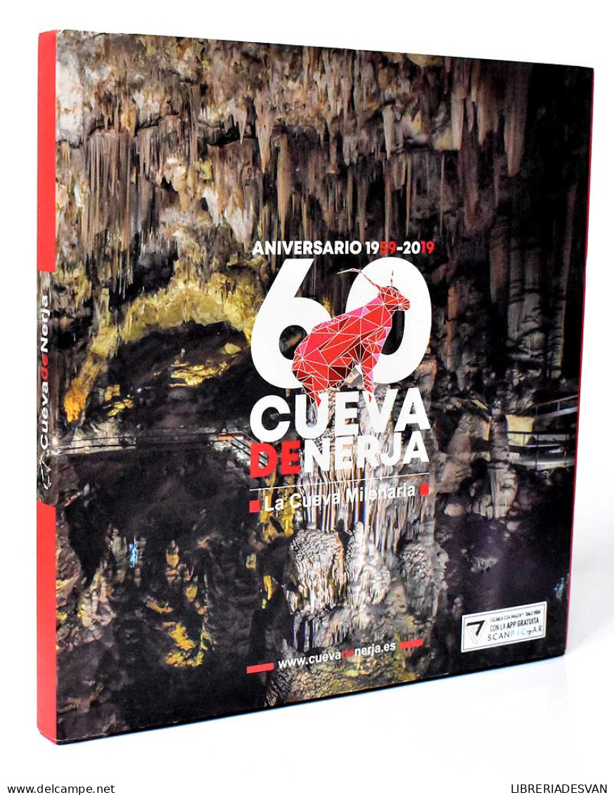 Cueva De Nerja. La Cueva Milenaria. 60 Aniversario 1959-2019 - Luis-Efrén Fernández, Cristina Liñán, Yolanda Del Ros - History & Arts