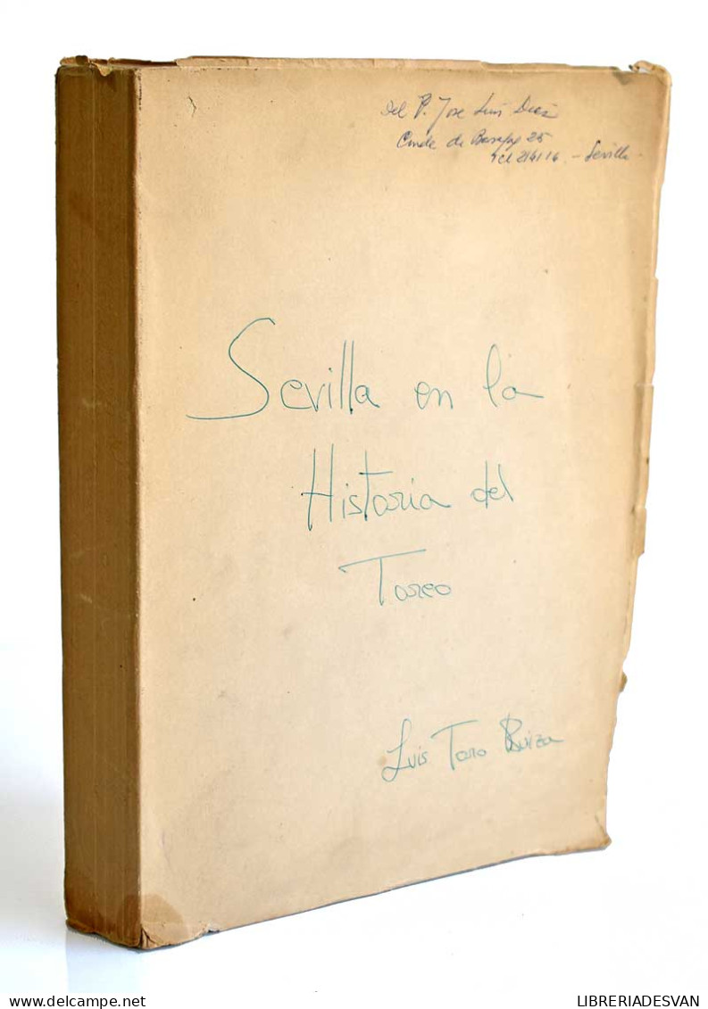 Sevilla En La Historia Del Toreo - Luis Toro Buiza - Geschiedenis & Kunst