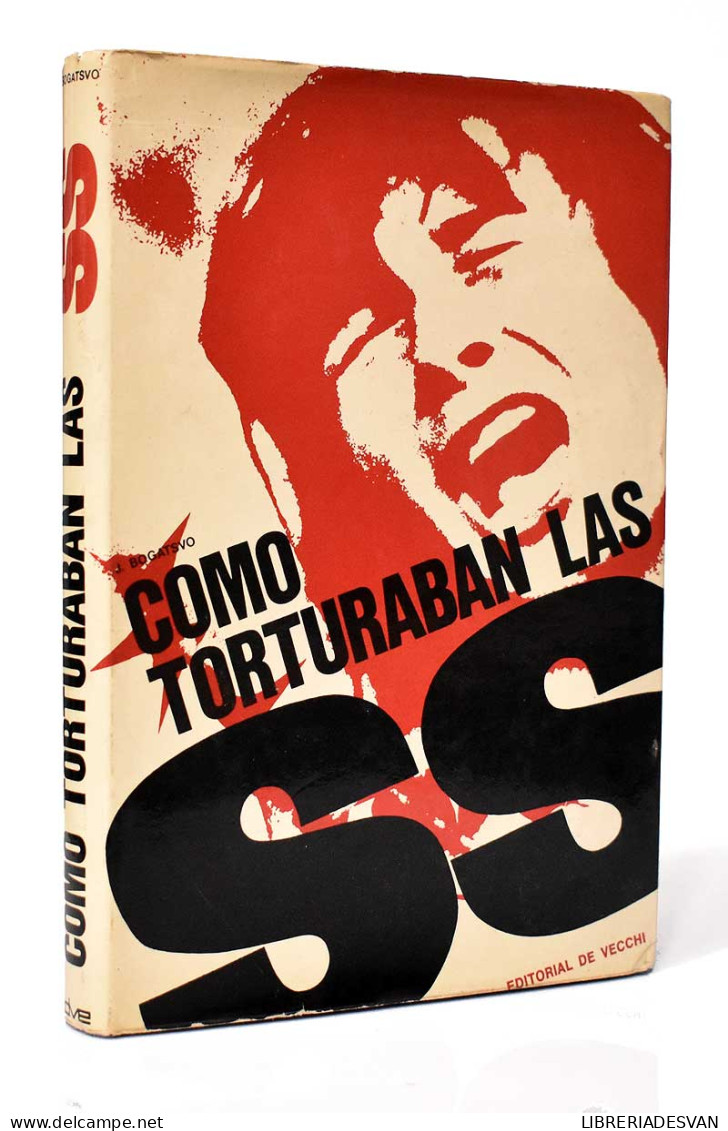 Cómo Torturaban Las SS - J. Bogatsvo - Geschiedenis & Kunst