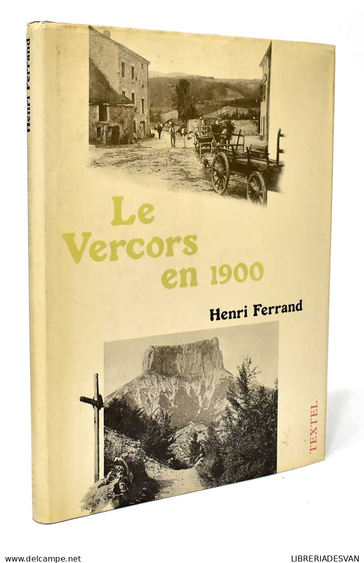 Le Vercors En 1900 - Henri Ferrand - Storia E Arte