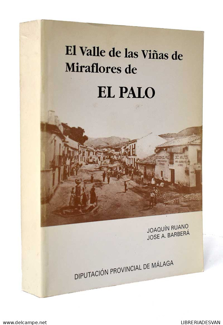 El Valle De Las Viñas De Miraflores De El Palo - Joaquín Ruano Y José A. Barberá - Storia E Arte