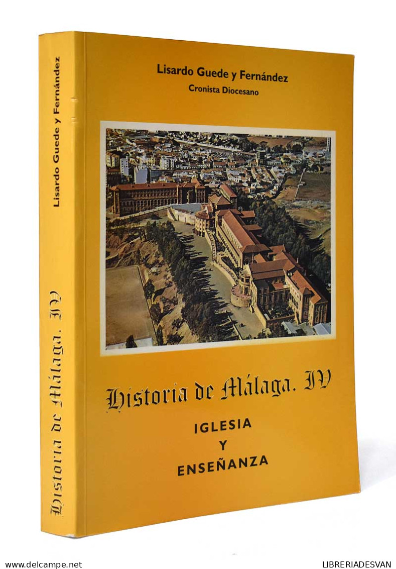 Historia De Málaga IV. Iglesia Y Enseñanza - Lisardo Guede Y Fernández - Geschiedenis & Kunst