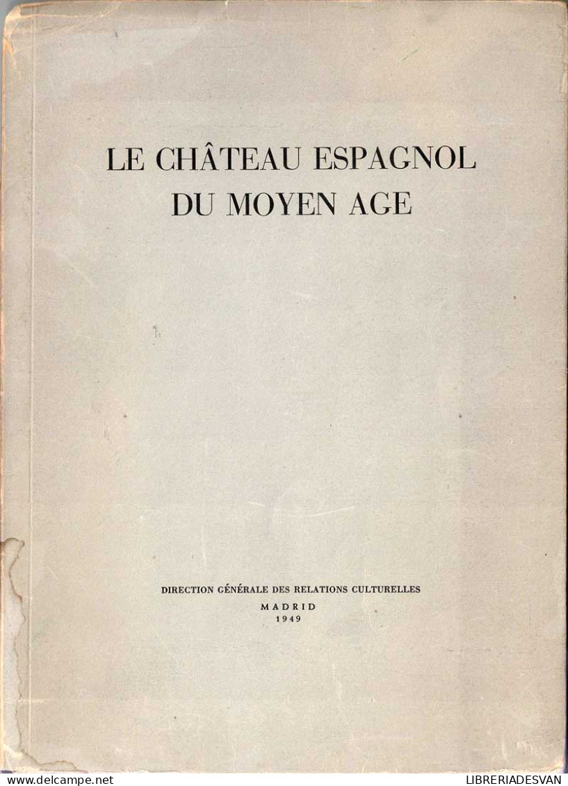 Le Château Espagnol Du Moyen Age - History & Arts