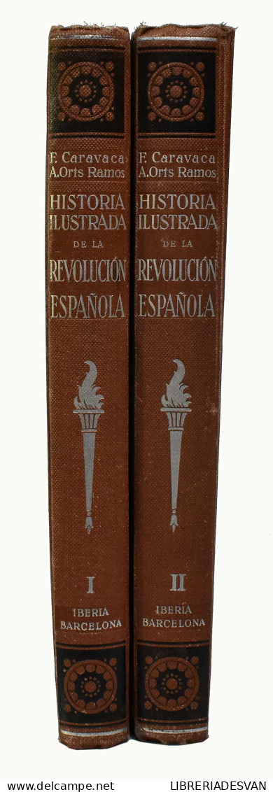 Historia Ilustrada De La Revolución Española (1870-1931). 2 Vols. - F. Caravaca Y A. Orts-Ramos - Historia Y Arte