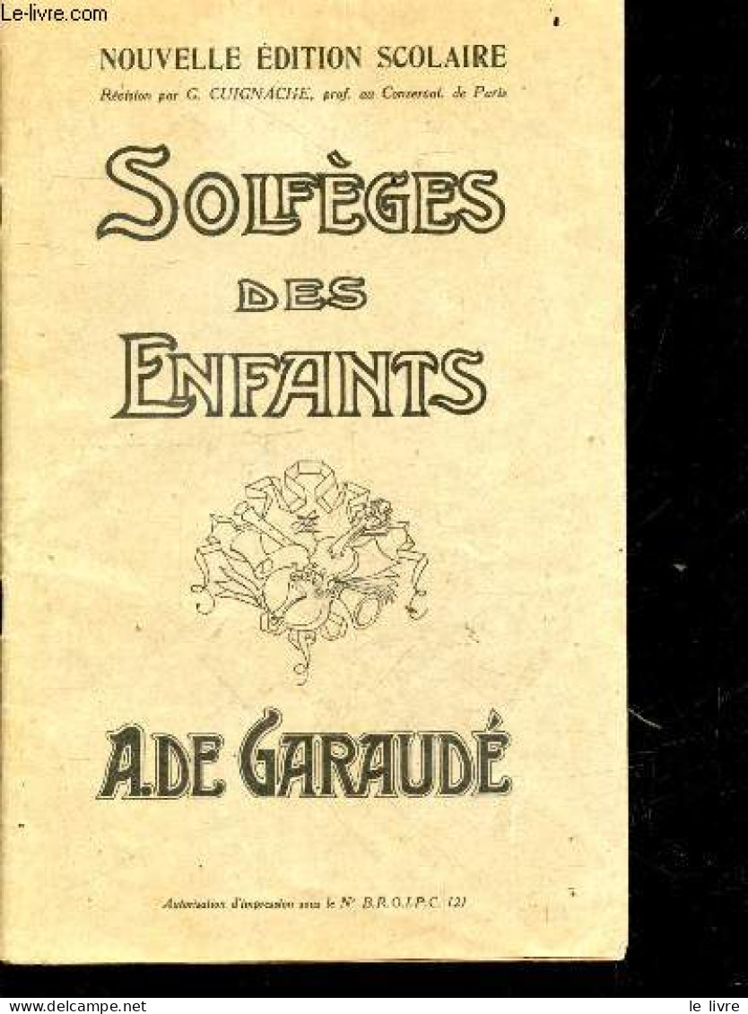 Solfeges Des Enfants - Nouvelle Edition Scolaire - A. DE GARAUDE - CUIGNACHE G. - 0 - Music