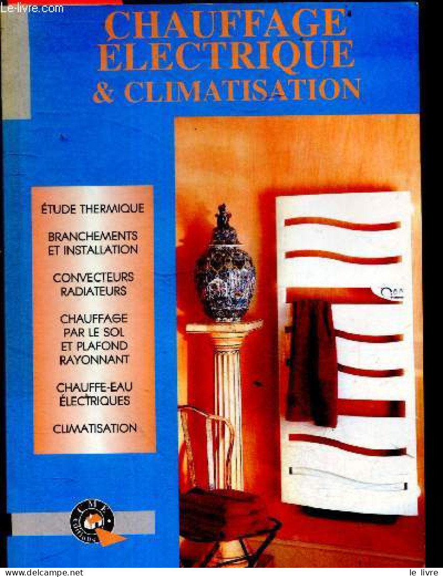 Chauffage Electique & Climatisation - Etude Thermique, Branchements Et Installation, Convecteurs Radiateurs, Chauffage P - Bricolage / Technique