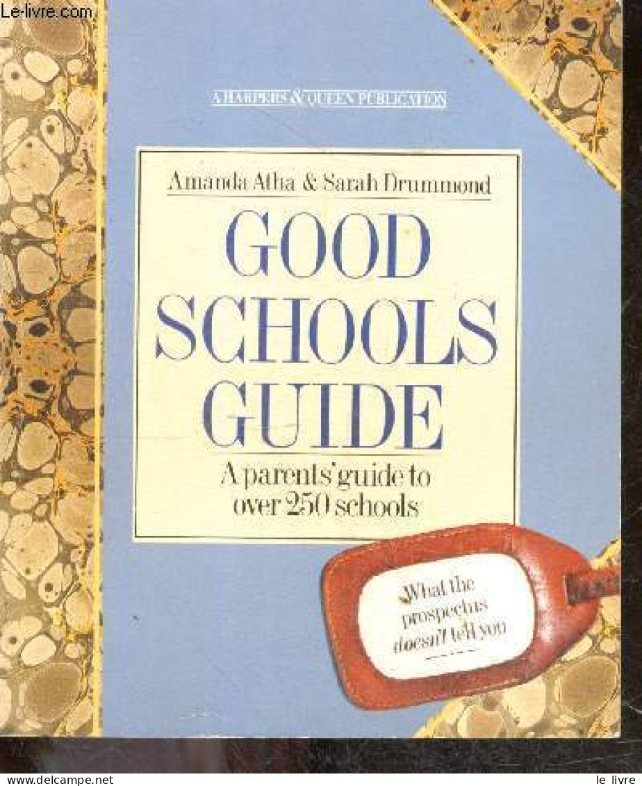 Good Schools Guide - A Parents' Guide To Over 250 Schools - What The Prospectus Doesn't Tell You - Amanda Atha, Sarah Dr - Linguistique