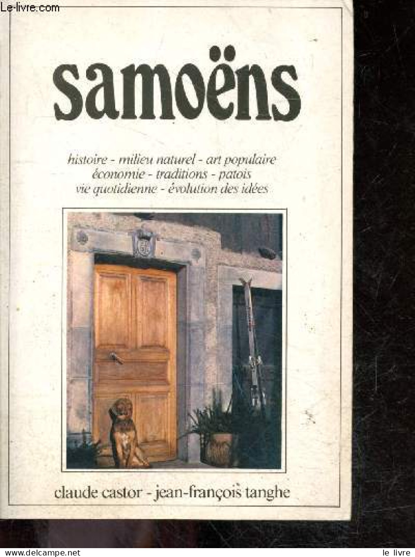 Samoens - Histoire, Milieu Naturel, Art Populaire, Economie, Traditions, Patois Vie Quotidienne, Evolution Des Idees - T - Signierte Bücher