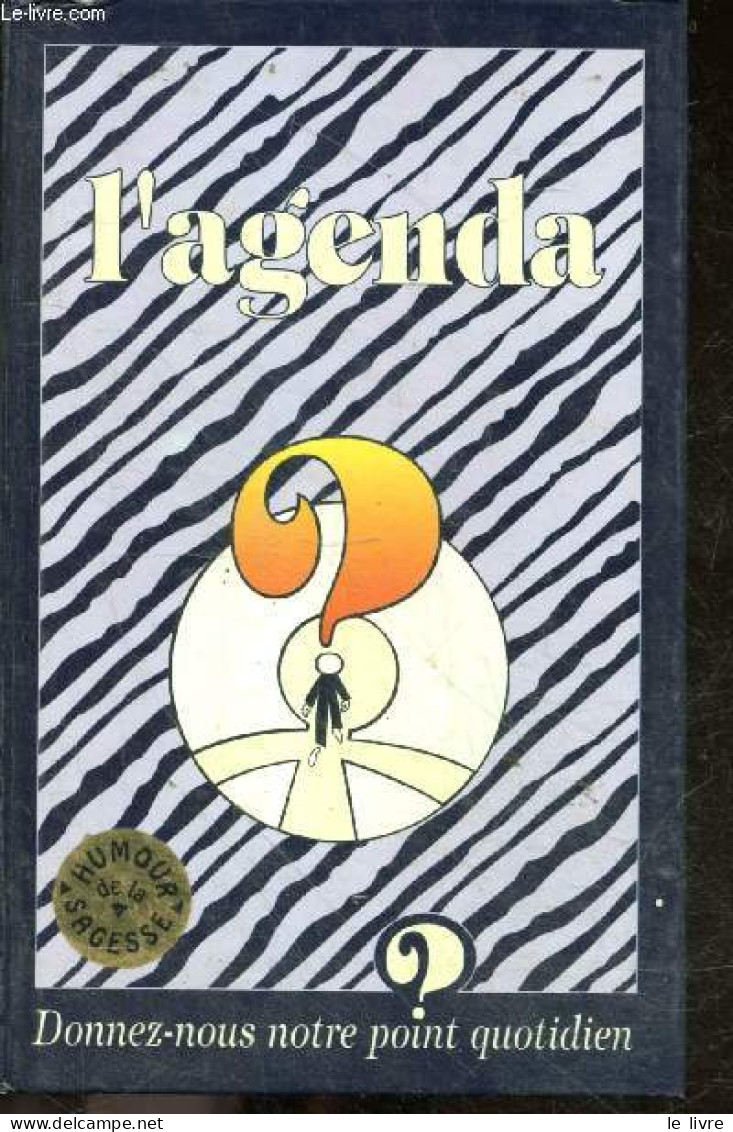 L'agenda - Donnez Nous Notre Point Quotidien- Paroles Et Images - BERNARD LEBLANC HALMOS - COLLECTIF - 1992 - Agenda Vírgenes