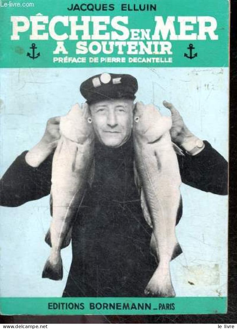 PECHES EN MER A SOUTENIR - ELLUIN JACQUES- DECANTELLE PIERRE (preface) - 1975 - Fischen + Jagen