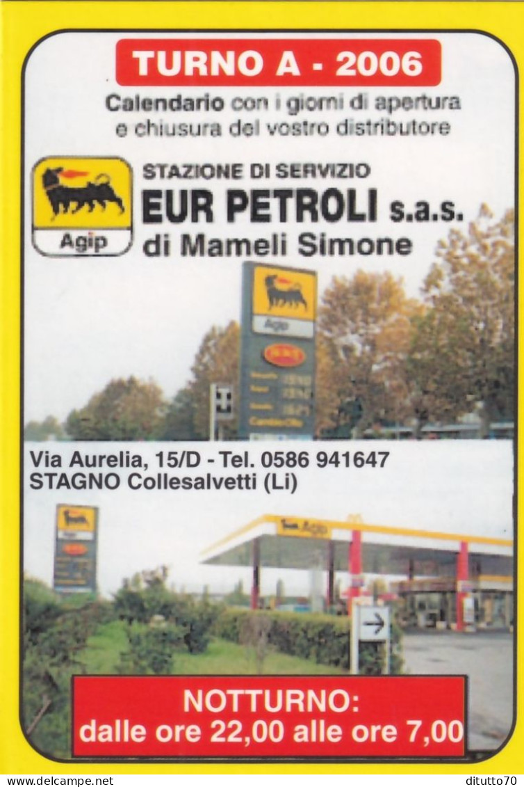 Calendarietto - AGIP - Stazione Di Servizio - Eur Petroli - Collesalvetti - Livorno - Anno 2006 - Tamaño Pequeño : 2001-...