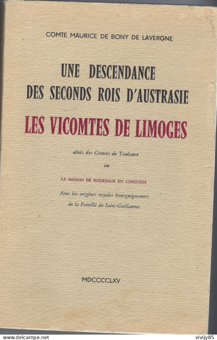 87 - LIMOGES - Rare Livre "Une Descendance Des Seconds Rois D'Austrasie , Les Vicomtes De Limoges " - 1965 - Aquitaine