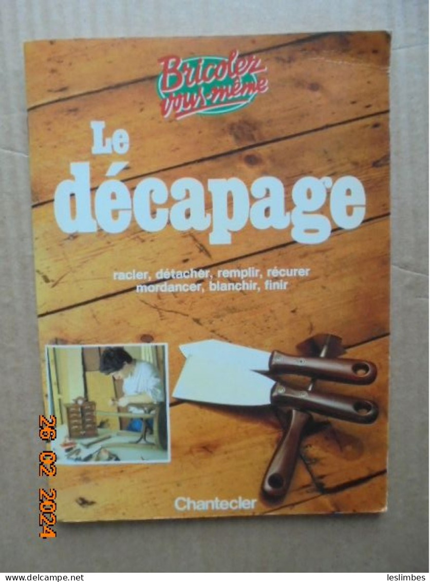 Le Décapage (Bricolez Vous-même) - Messecar, Dek - Chantecler 1983 - Bricolage / Technique