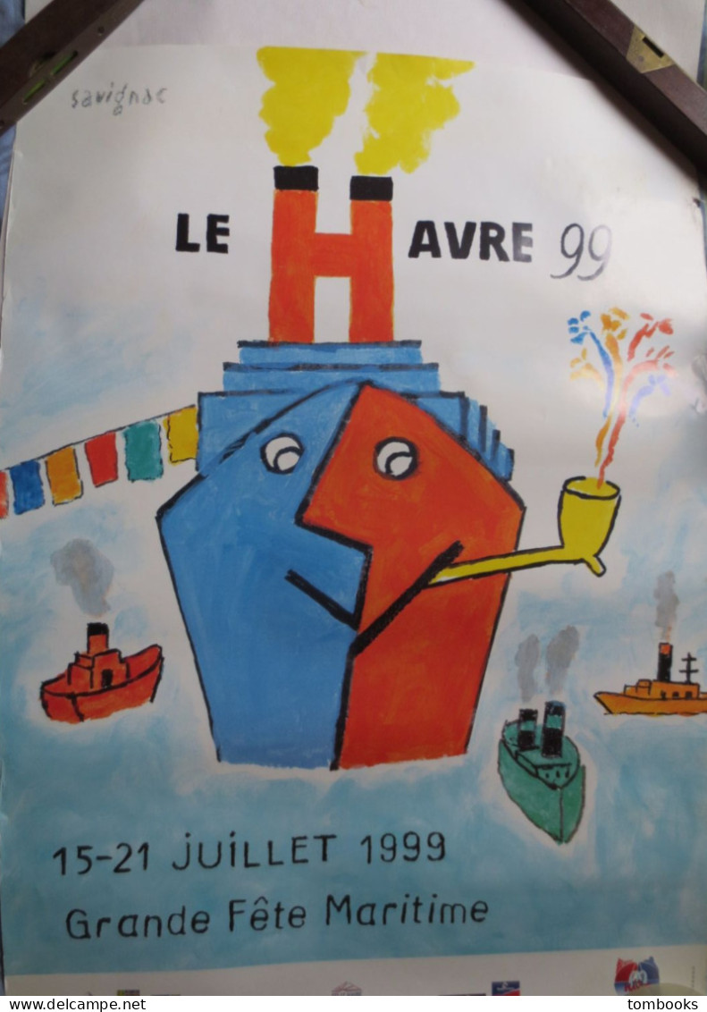 Le Havre - Affiche - Savignac - Grande Fête Maritime - 15 - 21 Juillet 1999 - RARE - - Affiches