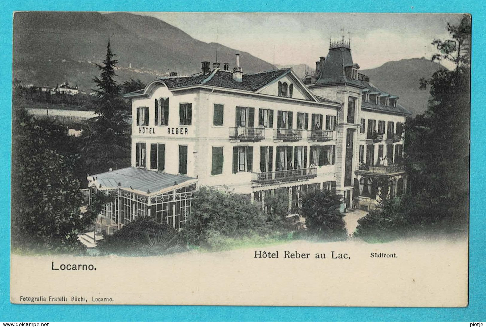 * Locarno (Ticino - Suisse - Schweiz) * (Fotografia Fratelli Buchi) Hotel Reber Au Lac, Sudfront, Couleur, Unique, Old - Locarno